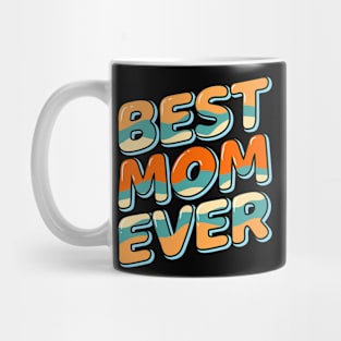 Best mom ever Mug